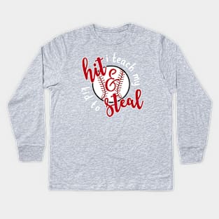 I Teach My Kid To Hit and Steal Baseball Kids Long Sleeve T-Shirt